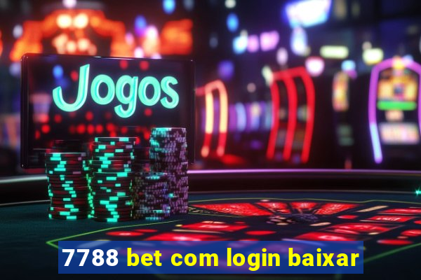 7788 bet com login baixar